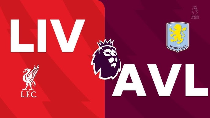 موعد مباراة ليفربول وأستون فيلا في الدوري الإنجليزي