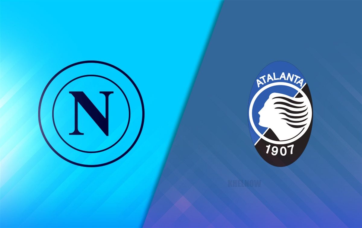 موعد مشاهدة مباراة نابولي وأتالانتا اليوم بث مباشر