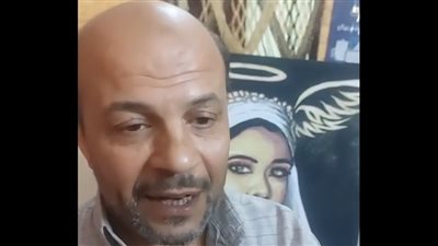 والد نيرة أشرف للمتعاطفين مع القاتل: ربنا يحشركم معاه يوم القيامة