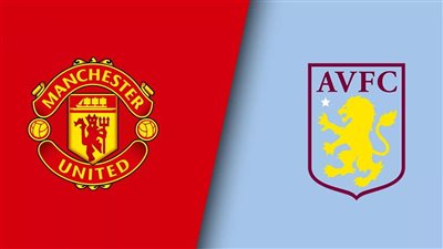 القنوات الناقلة لمباراة مانشستر يونايتد ضد أستون فيلا اليوم في الدوري الإنجليزي 2023/2024 والتشكيل.. تردد قناة مجانية