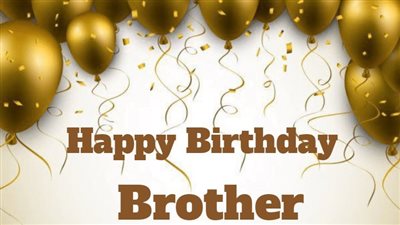 تهنئة عيد ميلاد أخي.. أجمل صور وبوستات مكتوبة لتهنئة الأخ بعيد ميلاده 