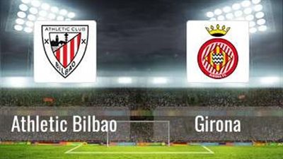 جيرونا في تحدٍ جديد مع أتلتيك بيلباو لمطاردة ريال مدريد على الصدارة