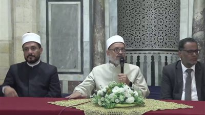 أستاذ بالأزهر: نعيش أوقاتا حساسة تموج بأفكار وشهوات وشبهات تعصف بمستقبل وطننا وأمتنا