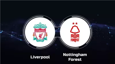 معلق مباراة ليفربول ونوتينجهام فورست في الدوري الإنجليزي