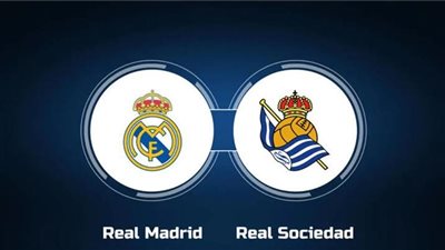 موعد مباراة ريال مدريد وريال سوسيداد اليوم في الدوري الإسباني والقنوات الناقلة للبث المباشر