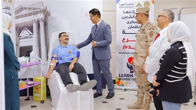 إطلاق أكبر حملة للتبرع بالدم لإنقاذ حياة المرضى بالتعاون بين جامعة بنها والدفاع الشعبي