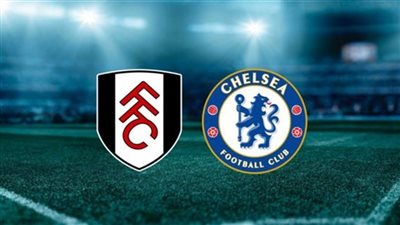 قمة نارية.. موعد مشاهدة مباراة تشيلسي وفولهام بث مباشر اليوم في الدوري الإنجليزي عبر القنوات الناقلة