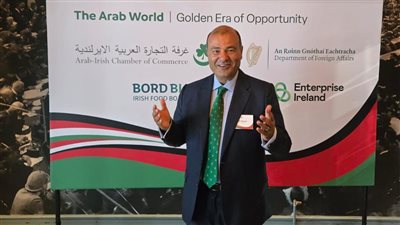 الأمين العام لاتحاد الغرف العربية: دعم أيرلندا يعزز فرص الاستثمار والشراكات الإستراتيجية