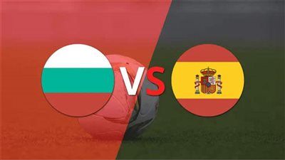 مشاهدة مباراة إسبانيا وبلغاريا بث مباشر اليوم عبر القنوات الناقلة في تصفيات أوروبا