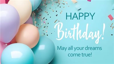 30 تهنئة في عيد ميلاد صديقتي انستا بالإنجليزي.. May your dreams come true