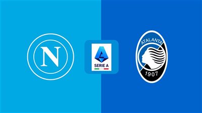 موعد مشاهدة مباراة نابولي وأتالانتا اليوم بث مباشر في الدوري الإيطالي