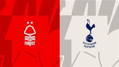 مشاهدة مباراة توتنهام ونوتينجهام فورست بث مباشر اليوم والقنوات الناقلة في الدوري الإنجليزي