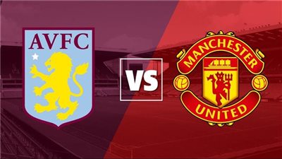 مشاهدة مباراة مانشستر يونايتد وأستون فيلا بث مباشر اليوم في الدوري الإنجليزي والقنوات الناقلة 