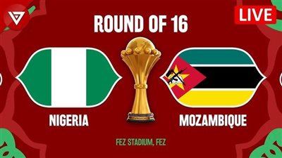 كيفية مشاهدة مباراة نيجيريا وموزمبيق اليوم بث مباشر.. اعرف القنوات الناقلة