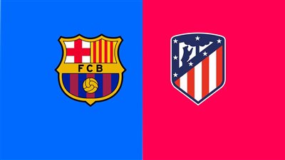 كيفية مشاهدة مباراة برشلونة ضد أتلتيكو مدريد اليوم بث مباشر barcelona vs atlético Madrid