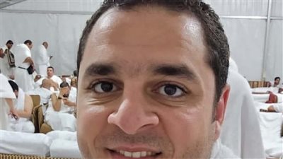 يارب تقبل دعاءنا.. آخر كلمات مهندس الفيوم قبل وفاته خلال الحج ودفنه بمكة