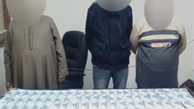 القبض على تشكيل عصابي بتهمة ترويج العملات الوطنية بالإسماعيلية