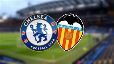 موعد مباراة تشيلسي وفالنسيا في دوري أبطال أوروبا.. التشكيل المتوقع والقنوات الناقلة