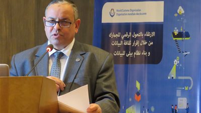 رئيس الجمارك: نستهدف تحقيق مستهدفات منظمة الجمارك العالمية خلال العام الجاري 