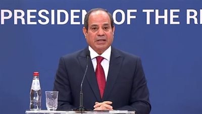 السيسي: زيارتي لصربيا تأتي في توقيت حيوي لتعكس مدى أهمية العلاقات الثنائية بين البلدين