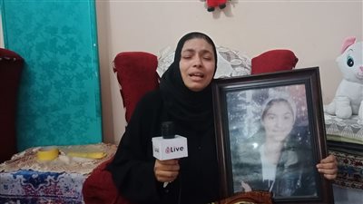 رفضت تديله رقمها.. سيدة تروي تفاصيل مقتل ابنتها على يد صديقتها وآخر بالتبين| فيديو 